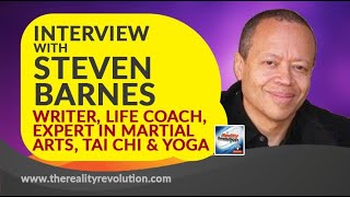 Interview with Steven Barnes, writer,  life coach,  expert in martial arts, Tai Chi and Yoga