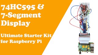 Chapter 18 74HC595 & 7 Segment Display Starter Kit for Raspberry Pi
