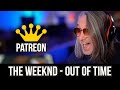 WHACK! Reaction to The Weeknd - Out of Time