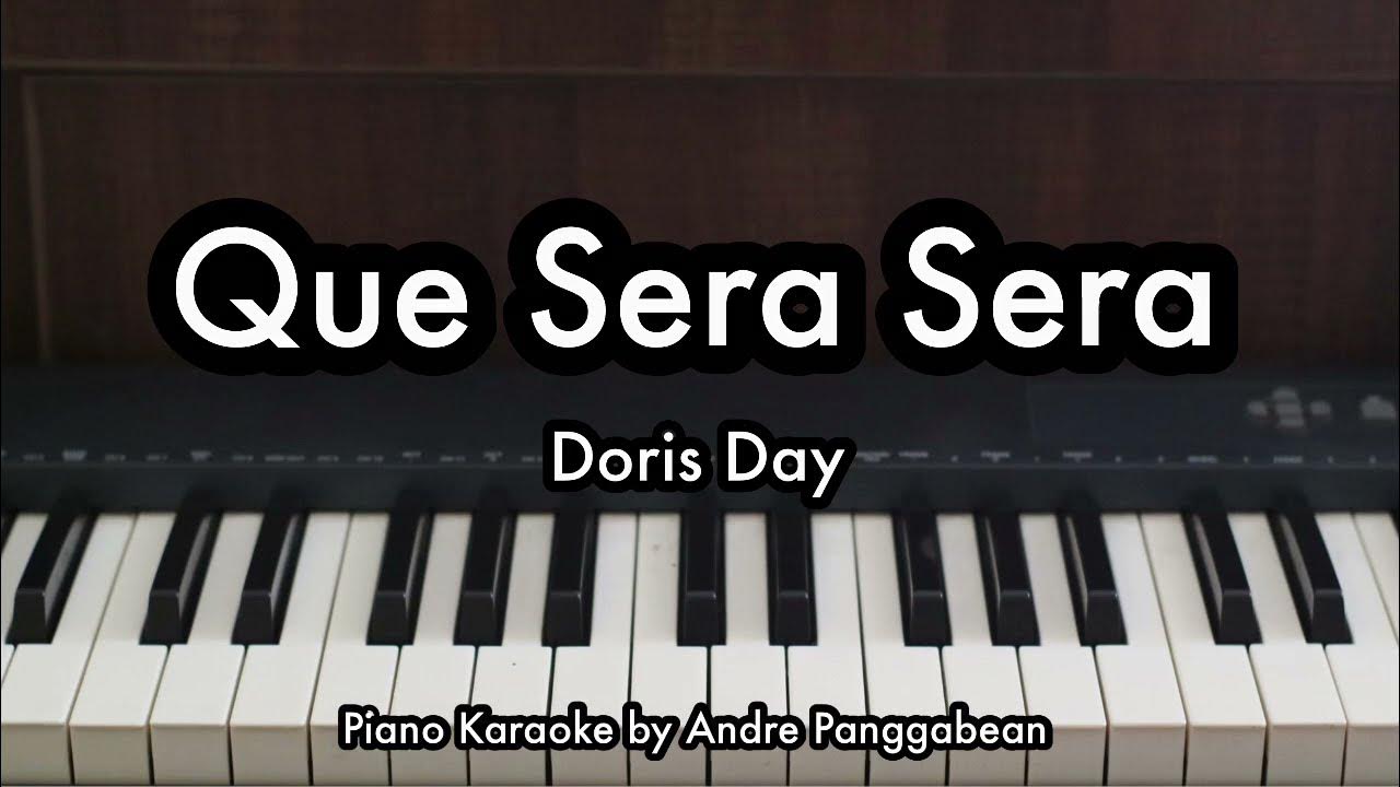 Que Sera Sera - Doris Day | Piano Karaoke by Andre Panggabean Que Sera Sera - Doris Day | Piano Karaoke by Andre Panggabean