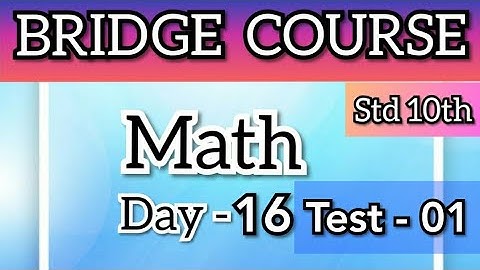 10th Bridge Course | Math |Test 1|Day 16चाचणी 1,  10 वी चा सेतू अभ्यासक्रम Maharashtra@sanketgodbharle10