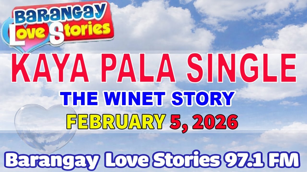 KAYA PALA SINGLE - WINET _ BARANGAY LOVE STORIES _ PAPA DUDUT STORIES _ FEBRUARY 5, 2026