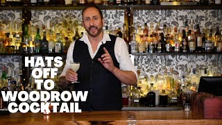 Hats off to Woodrow- An 18th Amendment Bar Cocktail/ Let's Talk Drinks
