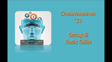 1. Dreamweaver 2021 -  Quick Tutorial - Set up and Basic Skills