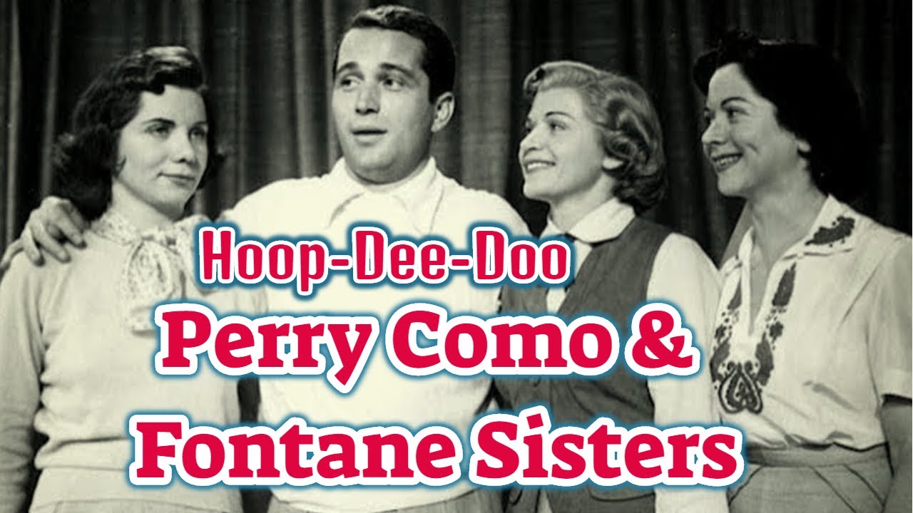 Perry Como & Fontane Sisters - Hoop Dee Do 