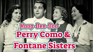 Perry Como & Fontane Sisters - Hoop Dee Do
