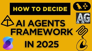 How to Decide the framework to Develop your Next AI Agent in 6 Mins