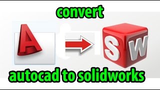 AutoCad to Solidworks - 2D to 3D (in 5 second)