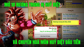 NGỌC RỒNG NGUYÊN THUỶ - KHUI 20 RƯƠNG TRANG BỊ THẦN LINH 2...10 RƯƠNG HUỶ DIỆT...KẾT QUẢ SẼ RA SAO ?