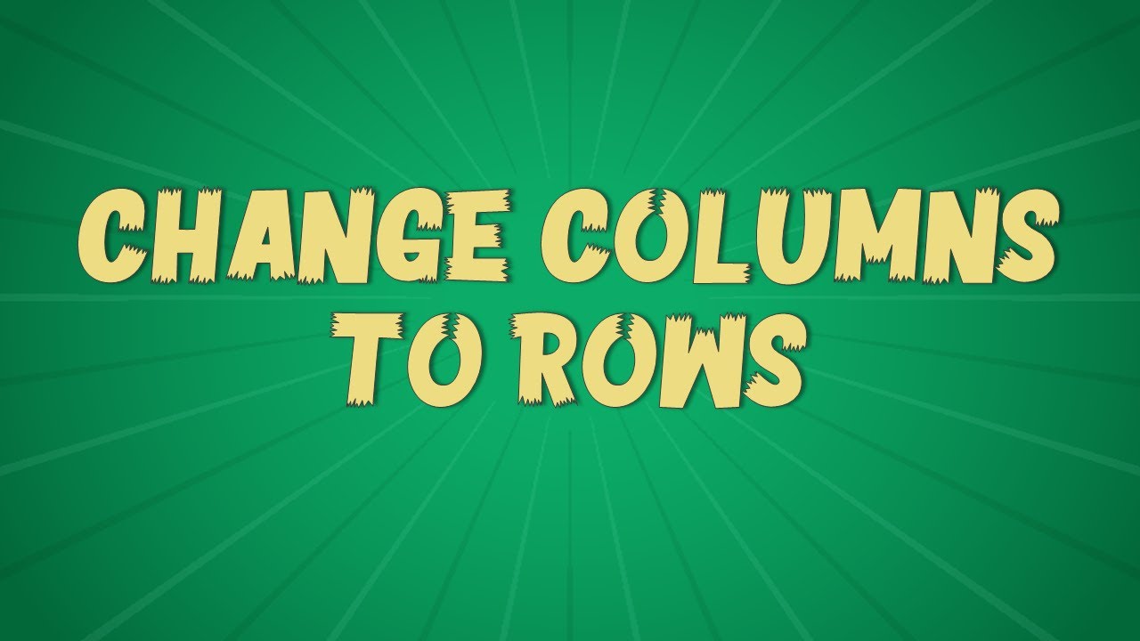 Change Columns To Rows / Excel Formula - YouTube