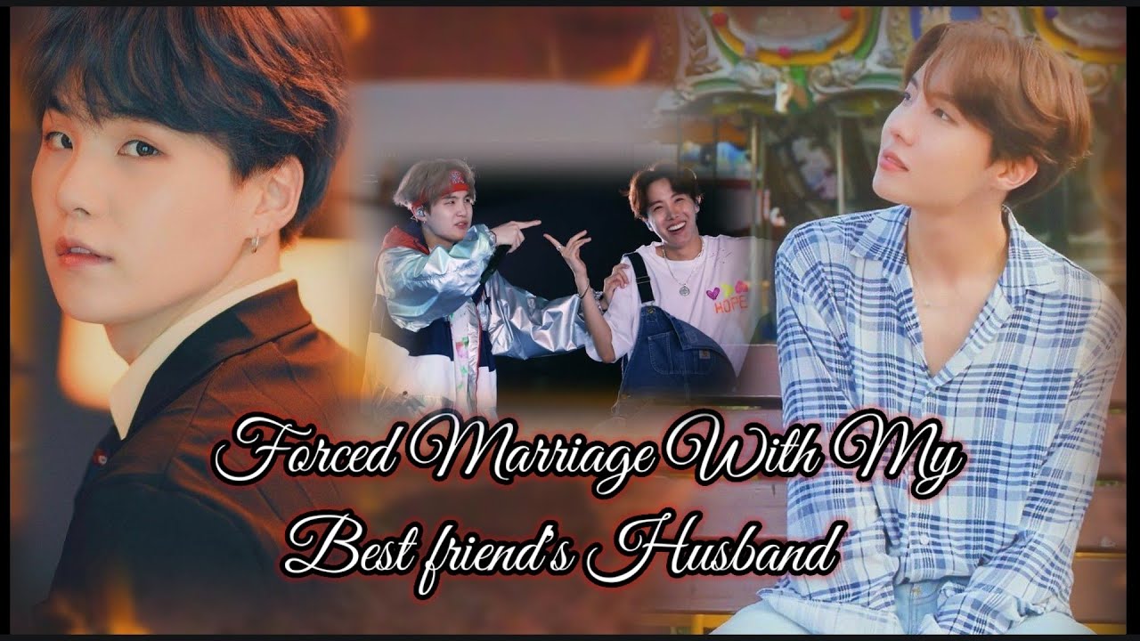 Forced Marriage With My Bestfriend's Husband (Part 1) [Sope ff]