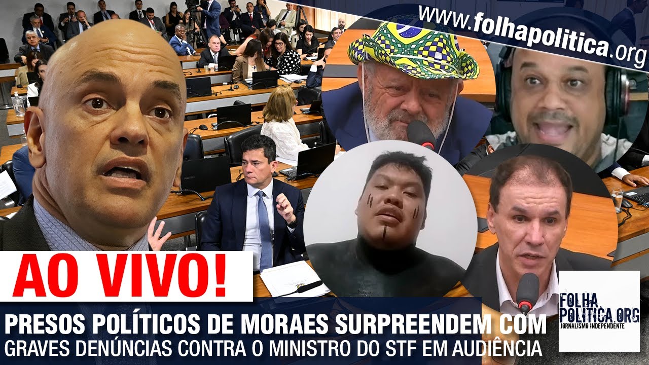 PRESOS POLÍTICOS DE MORAES SURPREENDEM COM GRAVES DENÚNCIAS CONTRA O MINISTRO DO STF EM AUDIÊNCIA