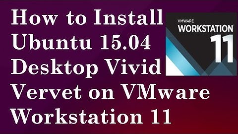 How to Install Ubuntu Desktop 15.10/15.04 (Wily Werewolf) in VMWare Workstation (11/10) - 32/64-Bit