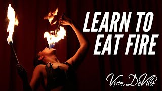Learn How To Eat Fire - With Vixen Deville