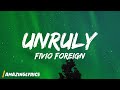 Fivio Foreign - Unruly (Lyrics)