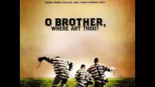 O Brother were art thou 