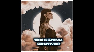 Who is Tatiana Shmaylyuk?