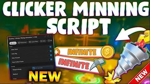 *NEW* Clicker Mining Simulator Script (PASTEBIN 2024) (AUTO FARM, AUTO SELL, AUTO EQUIP)