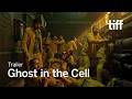 GHOST IN THE CELL Trailer | TIFF