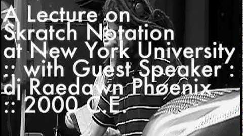 TTM™ Scratch Notation Lecture @ NYU by dj Raedawn :: April 12th 2000 C.E. NYC :: pt. 1/2
