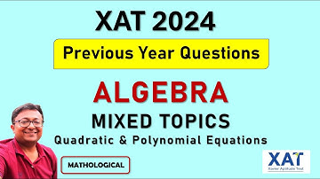 XAT 2024 QUANT || Polynomials & Miscellaneous | ALGEBRA || XAT Previous Year Questions & Solutions