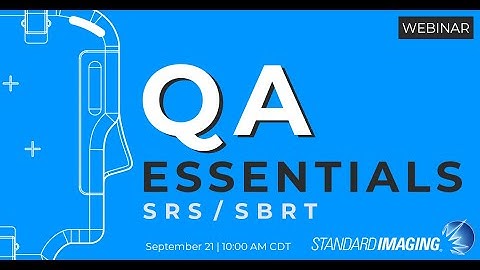 QA Essentials: SRS & SBRT