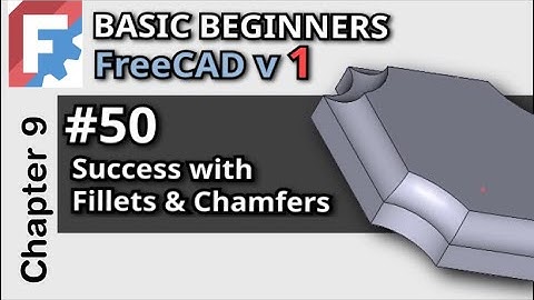 Aangepaste randen in FreeCAD: afrondingen, afschuiningen en pijpen | Basis Beginners FreeCAD Les 50