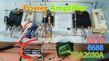 Power Amplifier Using D718 B688 with TDA2030A