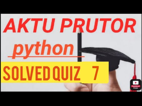 PYTHON QUIZ 7 G3/PRUTOR PYTHON QUIZ 7 Answer (KNC 402) RIGHT 100%(college code 194 to 871 )