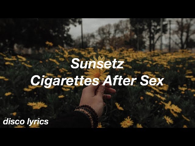 Sunsetz || Cigarettes After Sex Lyrics