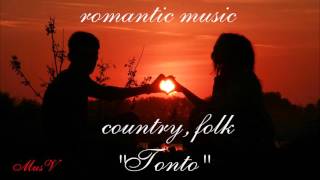 Романтическая музыка. Кантри и фолк. Tonto #MusV