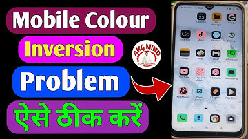 Mobile Colour Inversion Problem Solve | Display Ka Colour Change Ho Gaya Hai |Display Colour Setting