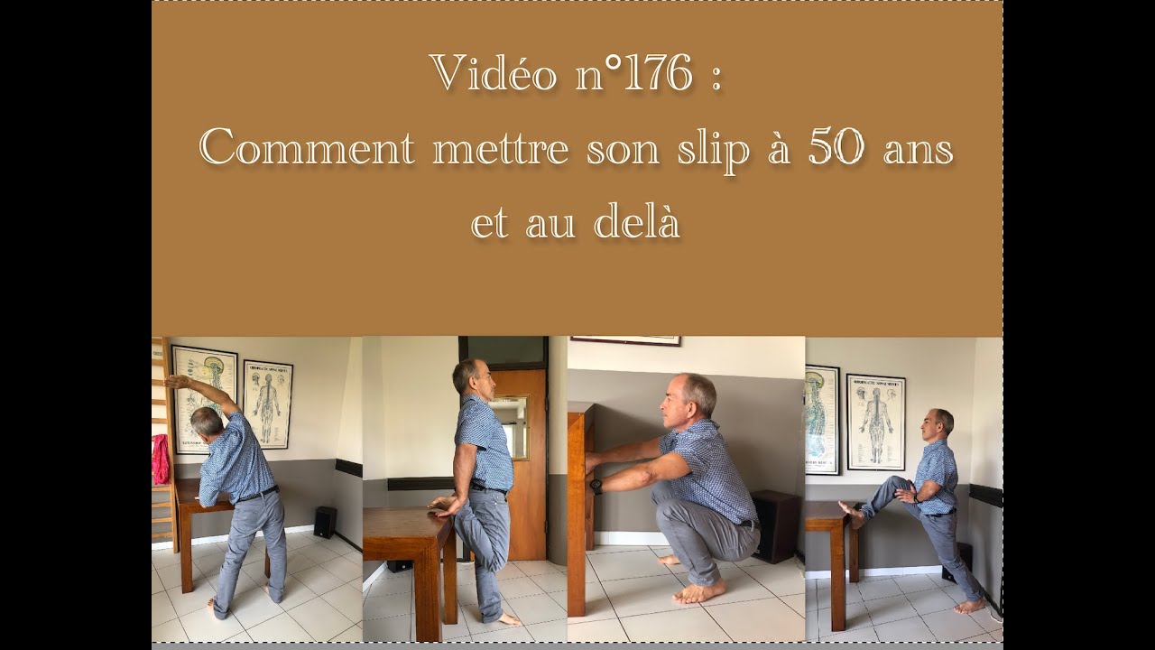 vidéo n°176 : Comment mettre son slip à 50 ans et au delà