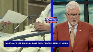 COVID-19 cases rising across the country, Pennsylvania | WTAJ