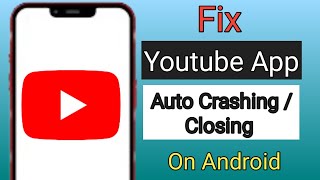 How to Fix youtube App auto close problem on android