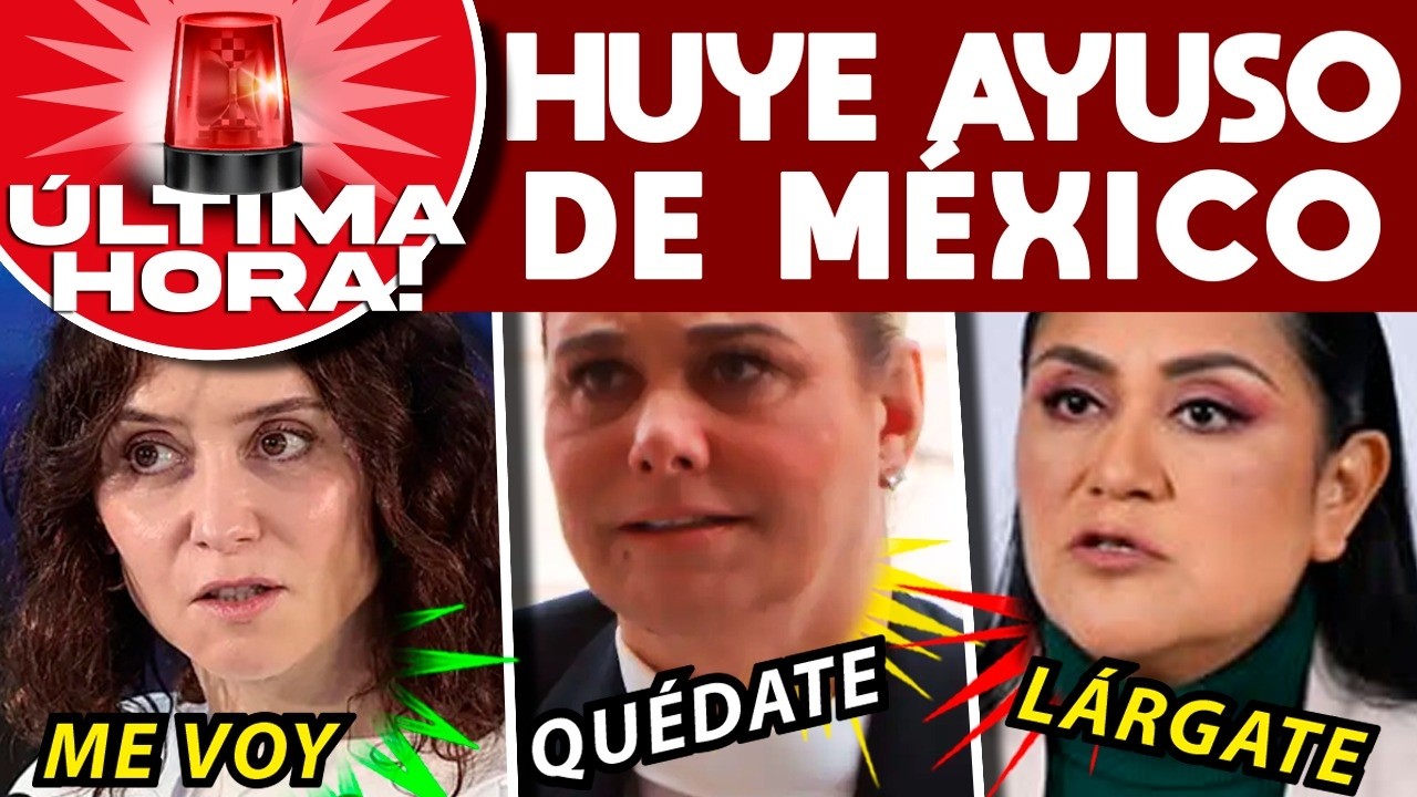 ¡HUYE AYUSO DE MÉXICO! LA DESTROZAN DIPUTADAS ESPAÑOLAS. ESTALLA ESCÁNDALO EN MADRID
