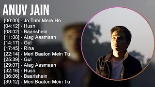 Anuv Jain 2024 MIX Top Hits - Jo Tum Mere Ho, Husn, Baarishein, Alag Aasmaan