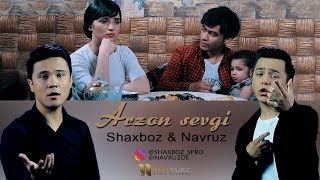 Shaxboz & Navruz - Arzon sevgi | Шахбоз & Навруз - Арзон севги