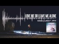 Capture de la vidéo Dustin Lynch - Love Me Or Leave Me Alone (Ft. Karen Fairchild) - (Official Audio)