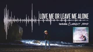 Video thumbnail of "Dustin Lynch - Love Me Or Leave Me Alone (ft. Karen Fairchild) - (Official Audio)"