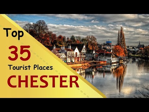 "CHESTER" Top 35 Tourist Places | Chester Tourism | ENGLAND