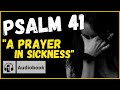 Holy Bible- Psalm 41 - Good News Translation Audio (When you’re dealing with enemies)