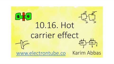 10.16. Hot carrier effect