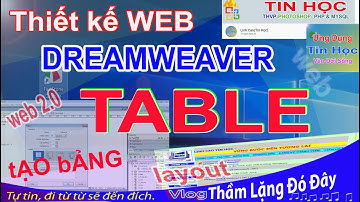 Thiết kế #WEB : Tạo Bảng(TABLE)- Dùng Table Tạo LAYOUT Cho Trang Web Trong DreamWeaver - #web_linh