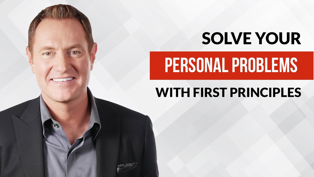 Solve Your Personal Problems with First Principles | Darren Hardy - YouTube