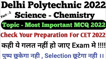 chemistry Delhi polytechnic 2022 | Delhi CET 2022 science | chemistry Delhi dseu entrance 2022