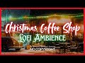 Christmas Coffee Shop Lofi Ambience ☕🎄 Cozy Cafe Music for Study &amp; Relax | Chill Mix [No Copyright]