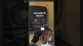 ganti adaptor dvr
