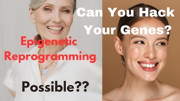Epigenetic Reprogramming: Can You Hack Your Genes to Reverse Aging?