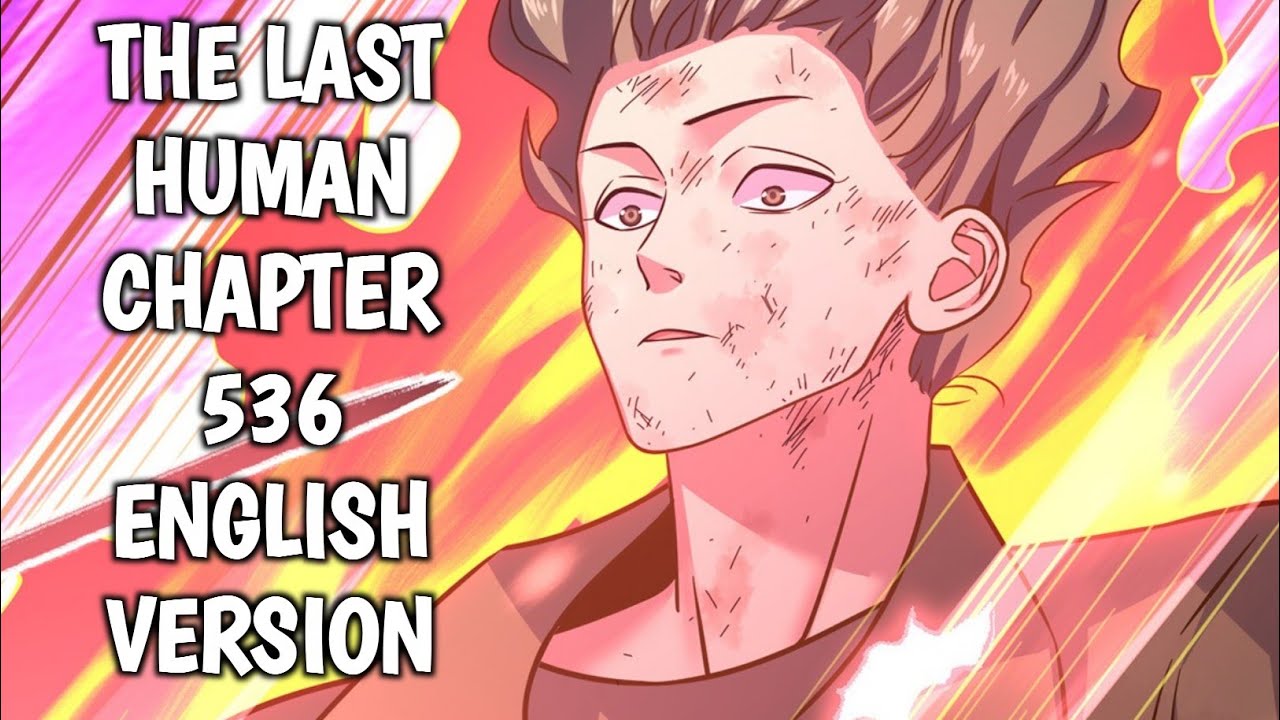The Last Human Chapter 536 English Version - YouTube